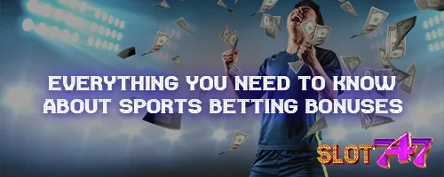 Everything You Need to Know About Sports Betting Bonuses